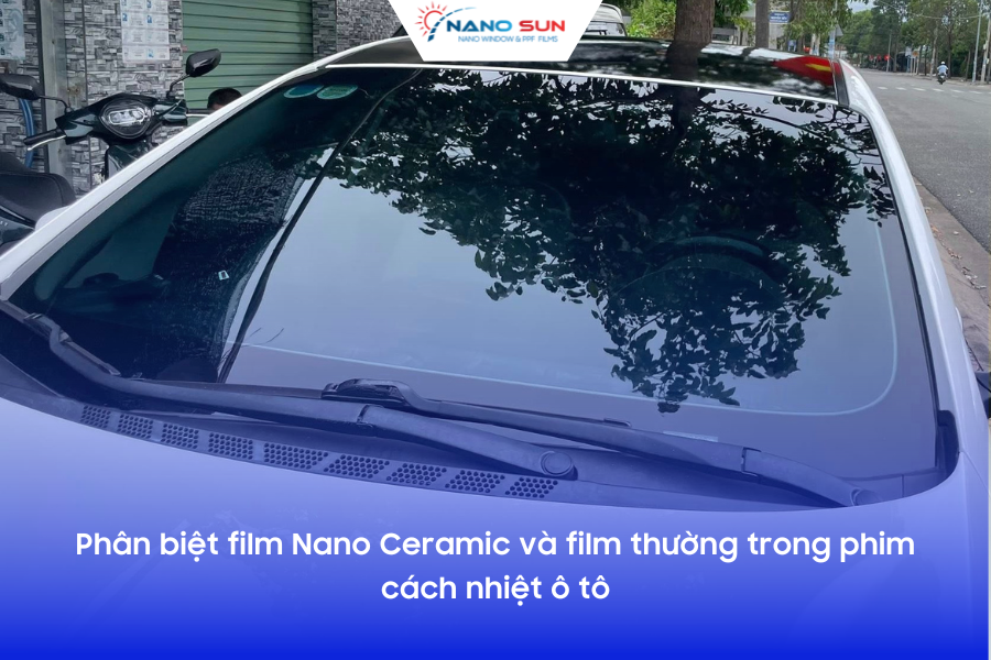 Phân biệt film Nano Ceramic và film thường trong phim cách nhiệt ô tô