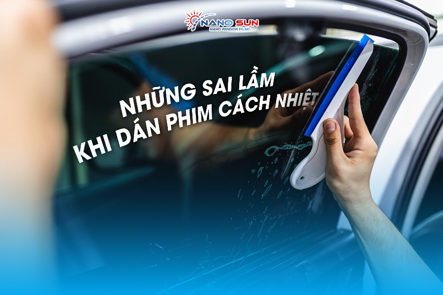 Những Sai Lầm Khi Dán Phim Cách Nhiệt Cho Ô Tô