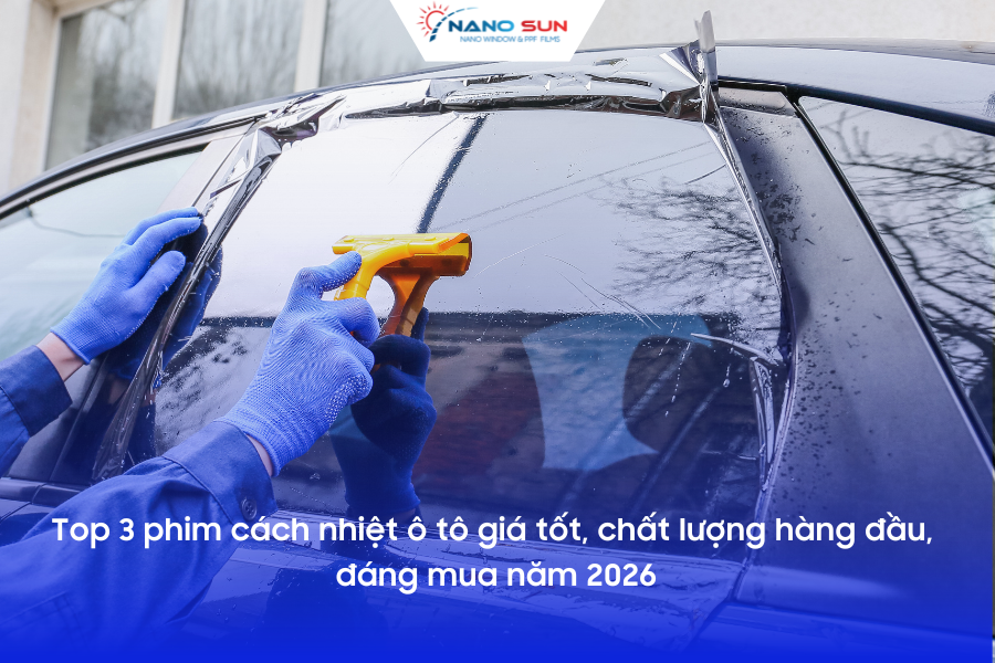 Top 3 phim cách nhiệt ô tô giá tốt, chất lượng hàng đầu, đáng mua năm 2026