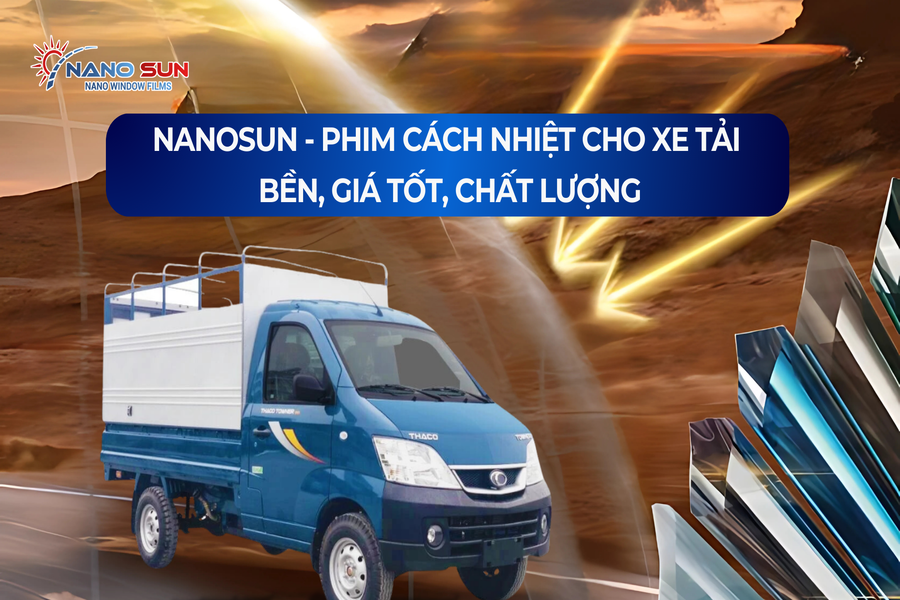 NANOSUN - Phim cách nhiệt cho xe tải bền, giá tốt, chất lượng