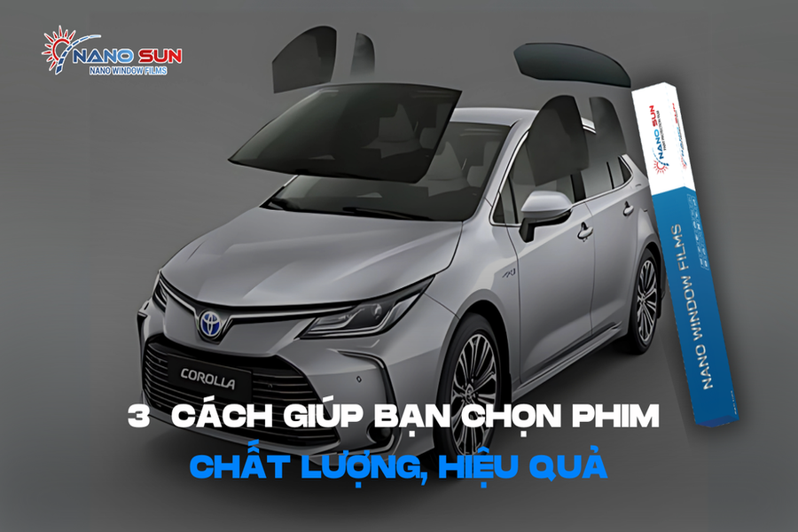 Nên dán phim cách nhiệt loại nào cho ô tô? 3 	cách giúp bạn chọn phim chất lượng, hiệu quả