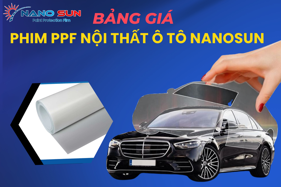 [Cập nhật] Bảng giá phim PPF nội thất ô tô Nanosun chi tiết năm 2024