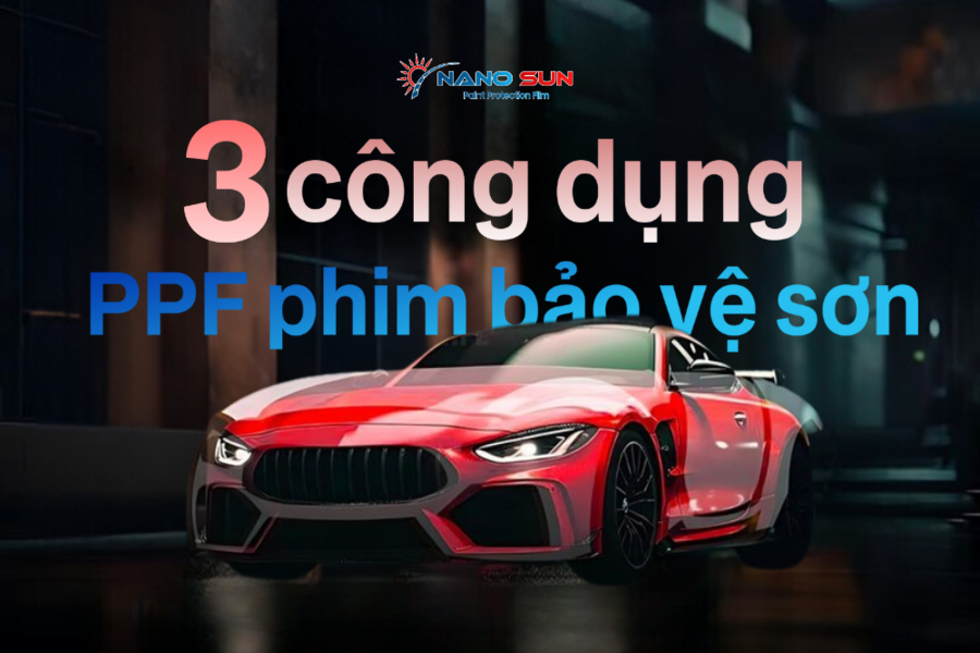 Điểm danh 3 công dụng nổi bật của PPF phim bảo vệ sơn