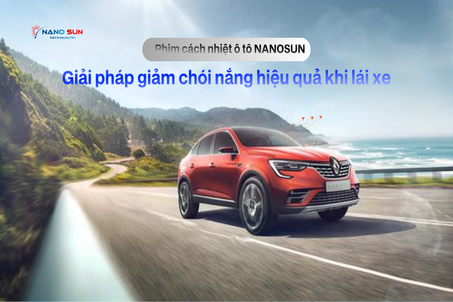 Phim cách nhiệt ô tô NANOSUN - Giải pháp giảm chói nắng hiệu quả khi lái xe