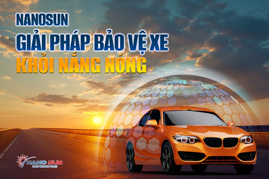 PHIM CÁCH  NHIỆT – GIẢI PHÁP BẢO VỆ Ô TÔ MÙA NẮNG NÓNG