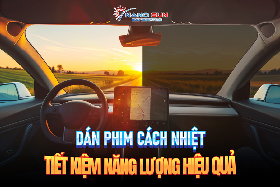 Dán phim cách nhiệt ô tô - Giải pháp tiết kiệm năng lượng hiệu quả