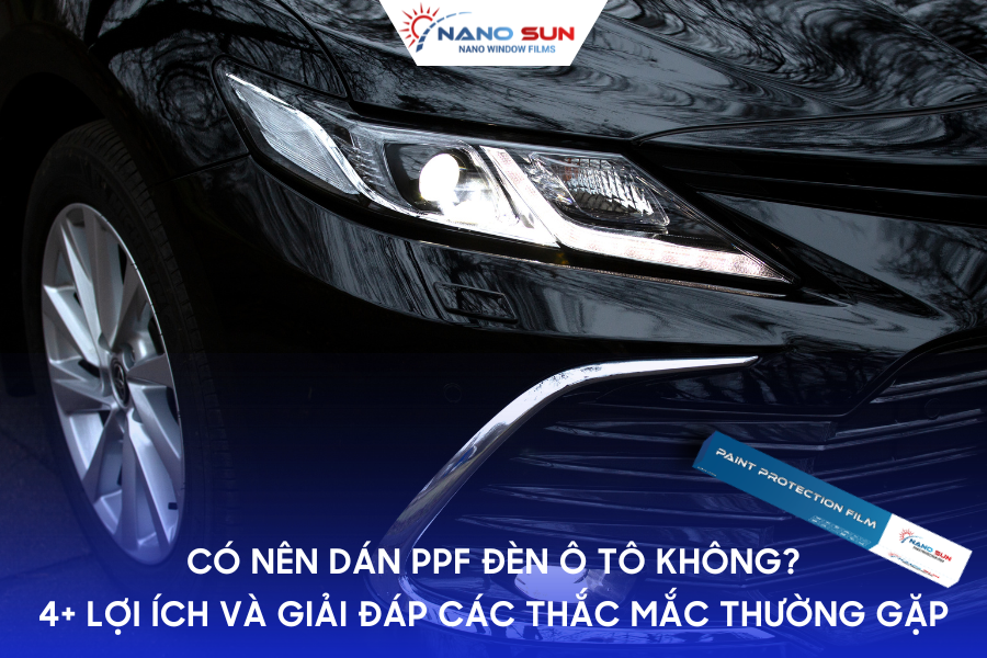 Có nên dán PPF đèn ô tô không? 4+ lợi ích và giải đáp các thắc mắc thường gặp