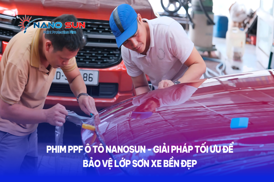 Phim PPF ô tô NANOSUN - Giải pháp tối ưu để bảo vệ lớp sơn xe bền đẹp