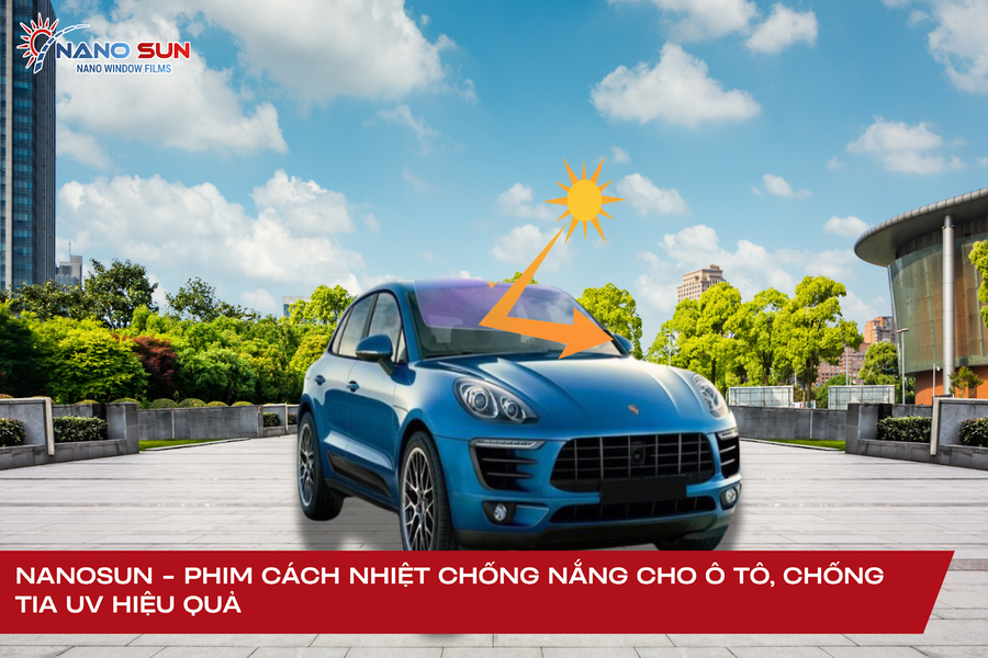 NANOSUN - Phim cách nhiệt chống nắng cho ô tô, chống tia UV hiệu quả