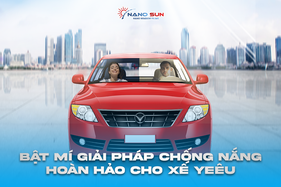 Bật Mí Giải Pháp Chống Nắng Hoàn Hảo Cho Xế Yêu