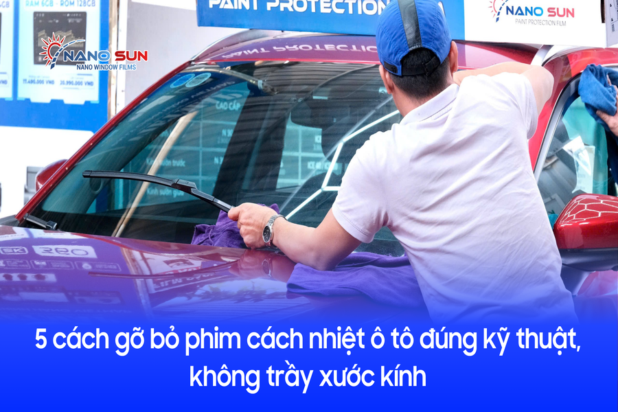 5 cách gỡ bỏ phim cách nhiệt ô tô đúng kỹ thuật, không trầy xước kính